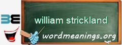 WordMeaning blackboard for william strickland